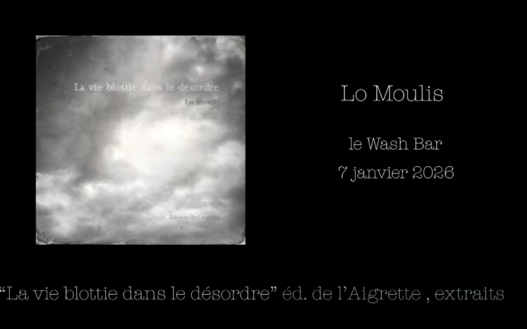 Lecture au Wash Bar – La vie blottie dans le désordre